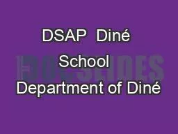 DSAP  Diné School  Department of Diné