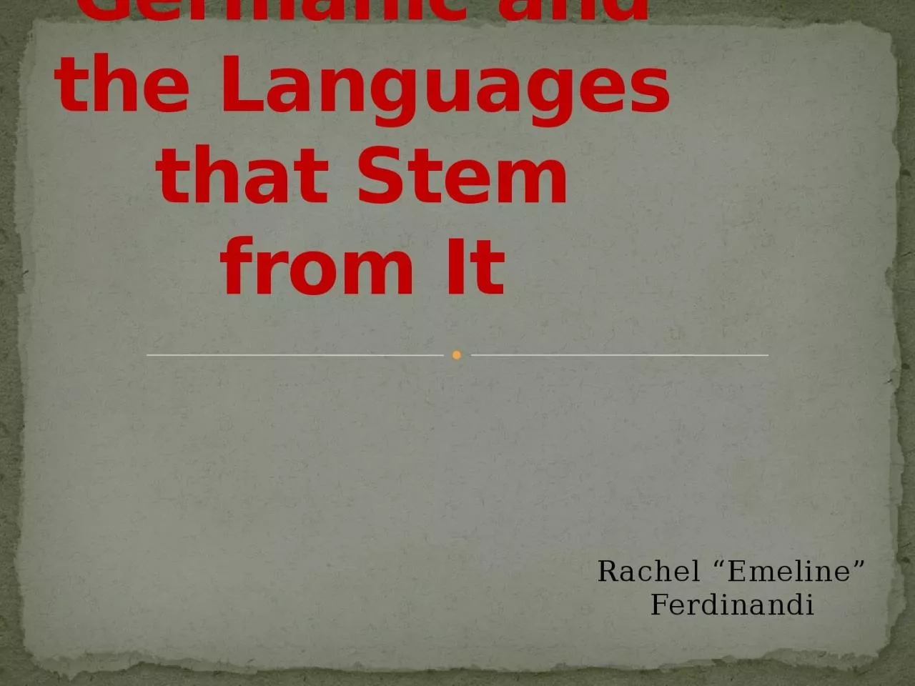 PPT-Proto-Germanic and the Languages that Stem from It