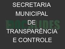 SECRETARIA MUNICIPAL DE TRANSPARÊNCIA E CONTROLE