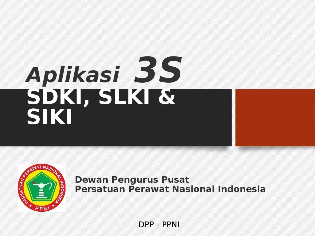 PPT-SDKI, SLKI & SIKI