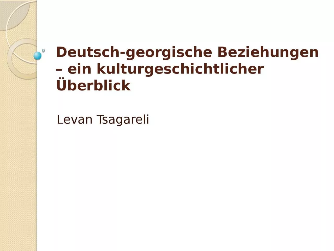 PPT-Deutsch-georgische Beziehungen ein kulturgeschichtlicher berblick