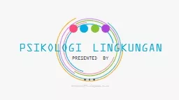 PSIKOLOGI LINGKUNGAN PRESENTED BY