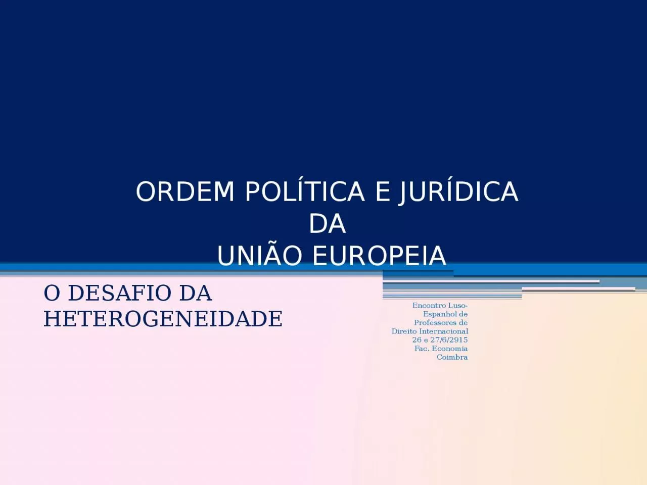 PPT-ORDEM POL TICA E JUR DICA DA UNI O EUROPEIA