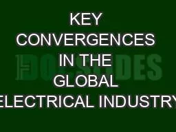 KEY CONVERGENCES IN THE GLOBAL ELECTRICAL INDUSTRY