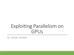 Exploiting Parallelism on GPUs