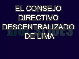 EL CONSEJO DIRECTIVO DESCENTRALIZADO DE LIMA