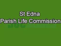 St Edna Parish Life Commission