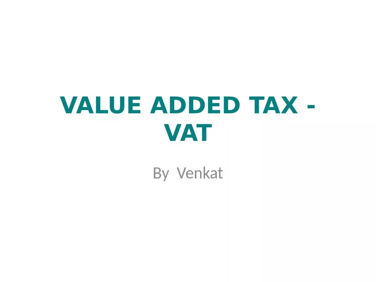 PPT-VALUE ADDED TAX - VAT