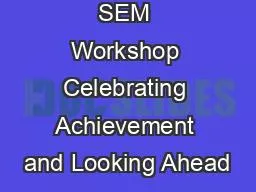 SEM Workshop Celebrating Achievement and Looking Ahead Wichita State University