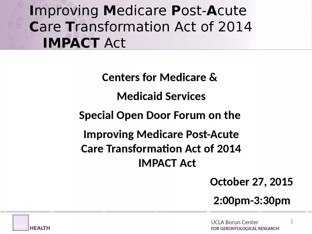 PPT-Improving Medicare Post-Acute Care Transformation Act of 2014 IMPACT Act