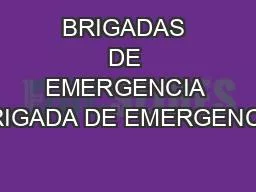 BRIGADAS DE EMERGENCIA BRIGADA DE EMERGENCIA