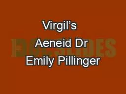 PPT-Virgil’s Aeneid Dr Emily Pillinger