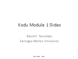 Kodu Module 1 Slides David S. Touretzky