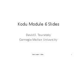 Kodu Module 6 Slides David S. Touretzky