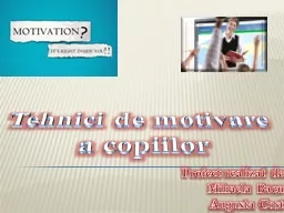 PPT-Tehnici de motivare a copiilor