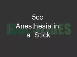 5cc Anesthesia in a  Stick