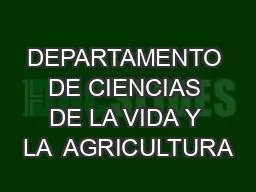 PPT-DEPARTAMENTO DE CIENCIAS DE LA VIDA Y LA AGRICULTURA