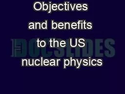 Objectives and benefits to the US nuclear physics