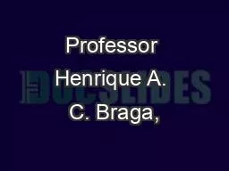 Professor Henrique A. C. Braga,
