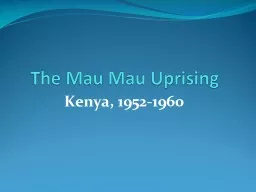 The Mau  Mau  Uprising Kenya, 1952-1960