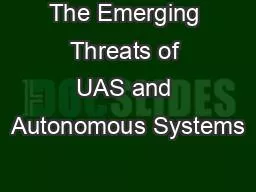 The Emerging Threats of UAS and Autonomous Systems