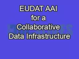 EUDAT AAI for a Collaborative Data Infrastructure