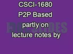 CSCI-1680 P2P Based partly on lecture notes by