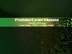 Produksi   Enzim   Xilanase