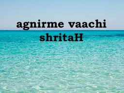 agnirme vaachi shritaH