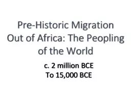 Pre-Historic Migration Out of Africa: The Peopling of the World