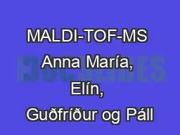 MALDI-TOF-MS Anna María, Elín, Guðfríður og Páll