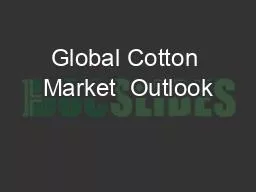 Global Cotton Market  Outlook