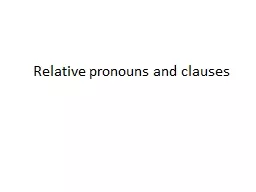 Relative pronouns and  clauses