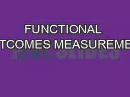 FUNCTIONAL OUTCOMES MEASUREMENT