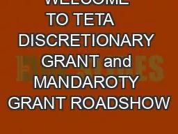WELCOME TO TETA    DISCRETIONARY GRANT and MANDAROTY GRANT ROADSHOW