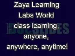 PPT-Zaya Learning Labs World class learning, anyone, anywhere, anytime!