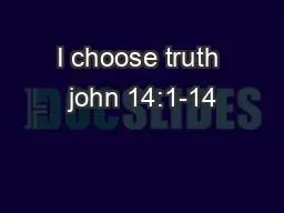 I choose truth john 14:1-14