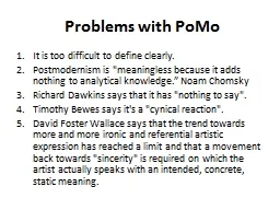 Problems with  PoMo It is too difficult to define clearly.