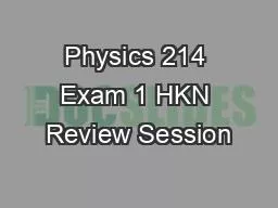 Physics 214 Exam 1 HKN Review Session