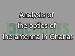 Analysis of the optics of the antenna in Ghana: