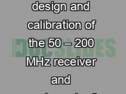 aeer    31 July 2018 The design and calibration of the 50 – 200 MHz receiver and spectrometer
