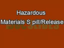 Hazardous Materials S pill/Release