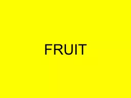 FRUIT Fruit Functions F ruit