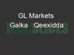 GL Markets Galka   Qeexidda