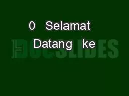 0   Selamat   Datang   ke