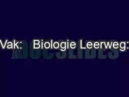 Vak:   Biologie Leerweg: