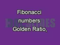 Fibonacci numbers Golden Ratio,