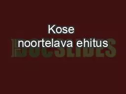 Kose noortelava ehitus