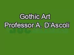 Gothic Art  Professor A. D’Ascoli