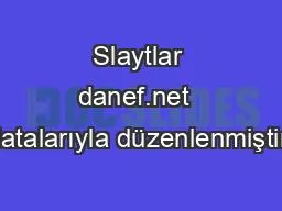  Slaytlar  danef.net  datalarıyla düzenlenmiştir.